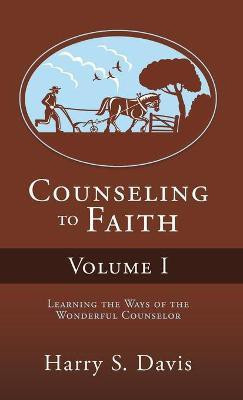 Counseling to Faith Volume I(English, Hardcover, Davis Harry S)