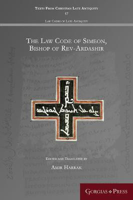 The Law Code of Simeon, Bishop of Rev-Ardashir(English, Paperback, unknown)