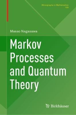 Markov Processes and Quantum Theory(English, Hardcover, Nagasawa Masao)