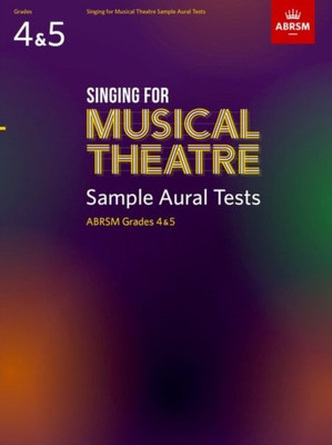 Singing for Musical Theatre Sample Aural Tests, ABRSM Grades 4 & 5, from 2020(English, Sheet music, ABRSM)
