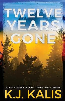 Twelve Years Gone(English, Paperback, Kalis Kj)
