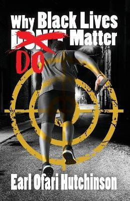 Why Black Lives Do Matter(English, Paperback, Hutchinson Earl Ofari)