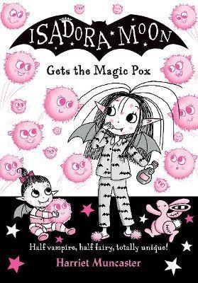 Isadora Moon gets the Magic Pox(English, Paperback, Muncaster Harriet)