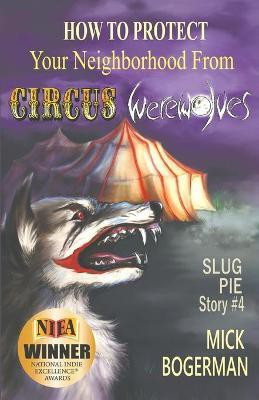 How to Protect Your Neighborhood from Circus Werewolves(English, Paperback, Bogerman Mick)