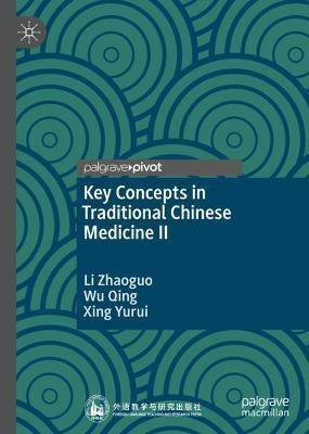 Key Concepts in Traditional Chinese Medicine II(English, Hardcover, Zhaoguo Li)