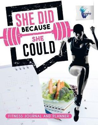 She Did Because She Could Fitness Journal and Planner(English, Paperback, Inspira Journals Planners, Notebooks)