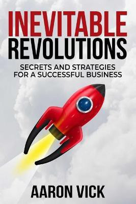 Inevitable Revolutions(English, Paperback, Vick Aaron)