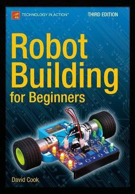 Robot Building for Beginners, Third Edition(English, Paperback, Cook David)
