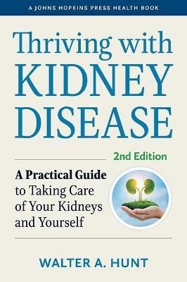 Thriving with Kidney Disease(English, Paperback, Hunt Walter A.)