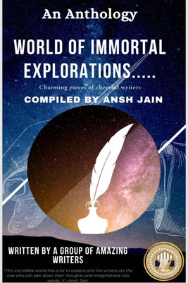 World of Immortal Explorations(English, Paperback, Written By A Group Of Amazing Writers)