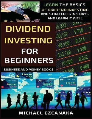Dividend Investing For Beginners(English, Paperback, Ezeanaka Michael)