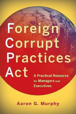 Foreign Corrupt Practices Act(English, Paperback, Murphy Aaron G.)