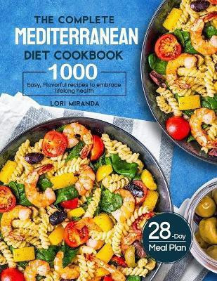 The Complete Mediterranean Diet Cookbook(English, Paperback, Miranda Lori)
