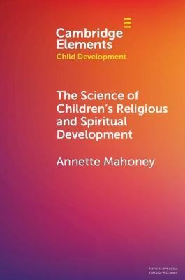 The Science of Children's Religious and Spiritual Development(English, Paperback, Mahoney Annette)