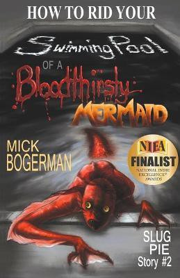 How to Rid Your Swimming Pool of a Bloodthirsty Mermaid(English, Paperback, Bogerman Mick)