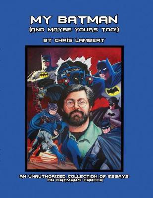 My Batman (And Maybe Yours Too!)(English, Paperback, Lambert Chris)