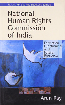 National Human Rights Commission Of India: Formation, Functioning and Future Prospects (Set of 2 Vols.)(Hardcover, Arun Ray)