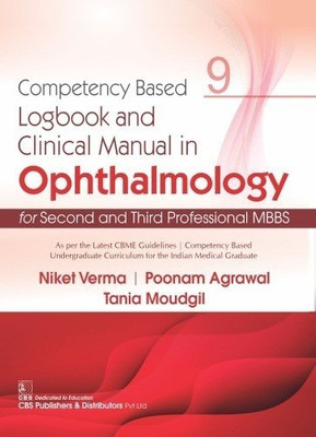 Competency Based Logbook And Clinical Manual In Ophthalmology For Second And Third Professional MBBS(Paperback, Verma)