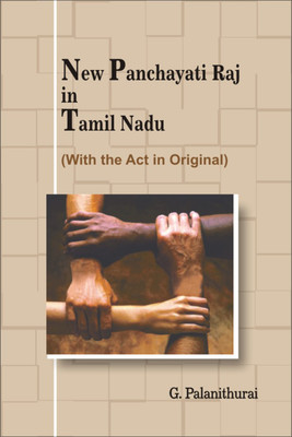 New Panchayati Raj in Tamil Nadu (with the Act in Original) First  Edition(English, Hardcover, G. Palanithurai)