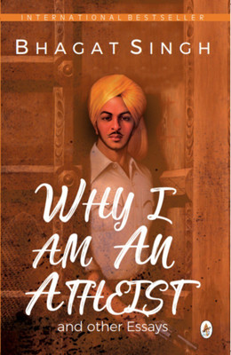 Why I Am An Athieist And Other Essays(Hardcover, Bhagat Singh)