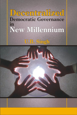 Decentralized Democratic Governance in New Millennium First  Edition(English, Hardcover, Singh U.B.)