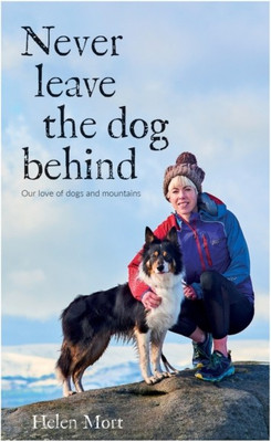 Never Leave the Dog Behind(English, Paperback, Mort Helen)