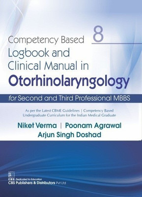 Competency Based Logbook And Clinical Manual In Otorhinolaryngology For Second And Third Professional MBBS(Paperback, Verma)