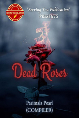 Dead Roses(English, Paperback, Parimala Pearl)