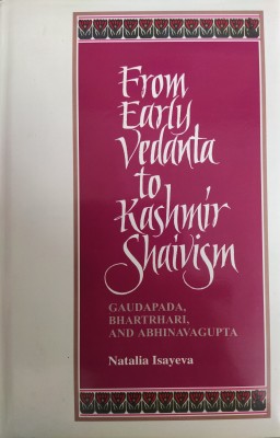 From Early Vedanta To Kashmir Shaivisim(Hardcover, NATALIA ISAYEVA)