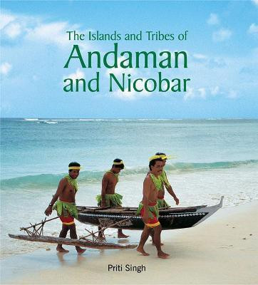 The Islands and Tribes of Andaman and Nicobar(English, Hardcover, Singh Priti)