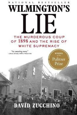 Wilmington's Lie (Winner of the 2021 Pulitzer Prize)(English, Paperback, Zucchino David)