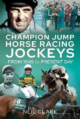 Champion Jump Horse Racing Jockeys(English, Hardcover, Clark Neil)