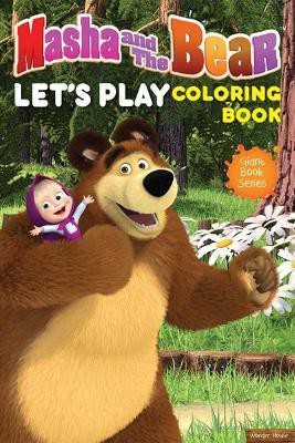 Masha And The Bear - Let's Play: Giant Coloring Book For Kids  - By Miss & Chief(English, Paperback, Wonder House Books)