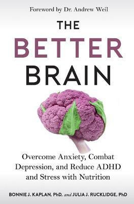 The Better Brain(English, Paperback, Kaplan Bonnie J PH D)