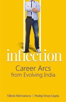Inflection:  - Career Arcs from Evolving India(English, Paperback, Shrivastava Nilesh)