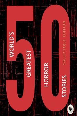 50 World's Greatest Horror Stories: Collectable Edition(English, Paperback, Various)