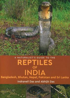 A Naturalist's Guide To The Reptiles Of India(English, Paperback, Das Indraneil)
