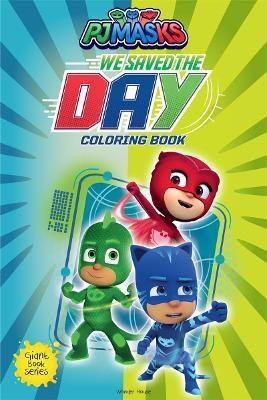 We saved the Day: PJ Masks - Giant Coloring Book For Children  - By Miss & Chief(English, Paperback, Wonder House Books)