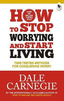 How to Stop Worrying and Start Living(English, Paperback, Carnegie Dale)