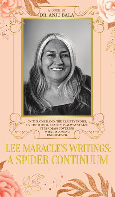Lee Maracle's writings: A Spider Continuum(Paperback, Dr. Anju Bala)