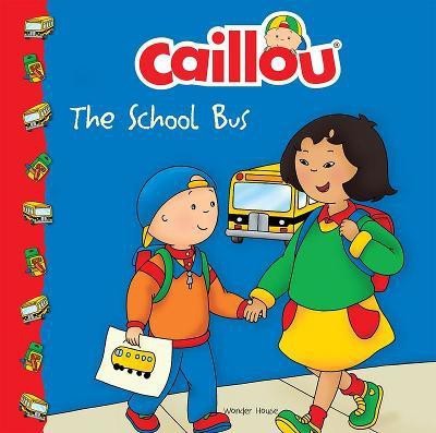 Caillou-The School Bus (Print on Demand)  - By Miss & Chief 1 Edition(English, Paperback, Marion Jhonson, Eric Sevigny)