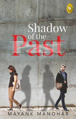 Shadow of the Past(English, Paperback, Manohar Mayank)