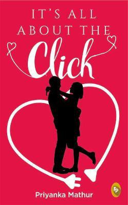 It's All About the Click!(English, Paperback, Mathur Priyanka)
