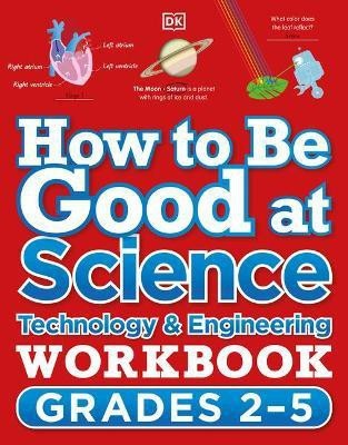 How to Be Good at Science, Technology and Engineering Workbook, Grades 2-5(English, Paperback, DK)