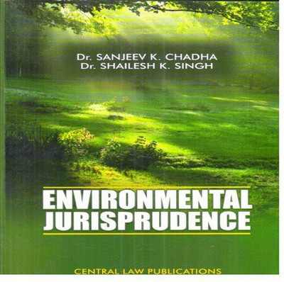 Environmental Jurisprudence(English, Paperback, Dr Shailesh K Singh, Dr Sanjeev K Chadha)