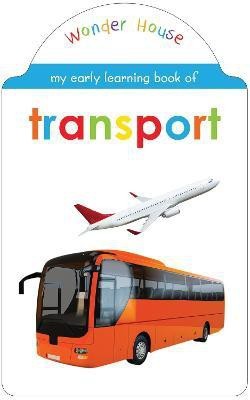 My Early Learning Book of Transport  - By Miss & Chief(English, Hardcover, Wonder House Books)