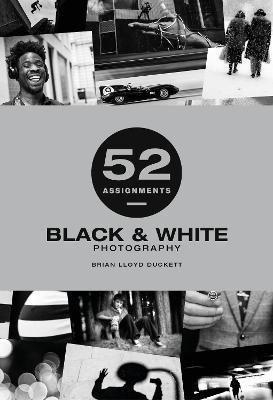 52 Assignments: Black & White Photography(English, Hardcover, Lloyd-Duckett Brian)