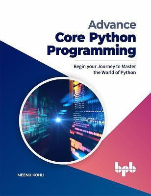 Advance Core Python Programming(English, Paperback, Kohli Meenu)