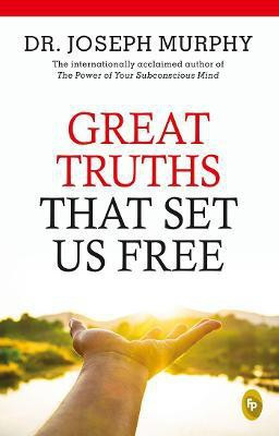 Great Truths That Set Us Free(English, Paperback, Murphy Dr. Joseph)