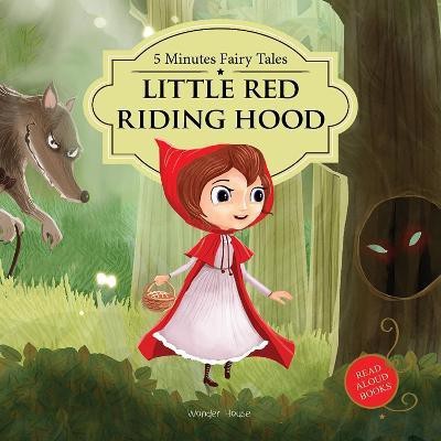 Five Minutes Fairy Tales the Red Riding Hood  - By Miss & Chief(English, Hardcover, Wonder House Books)